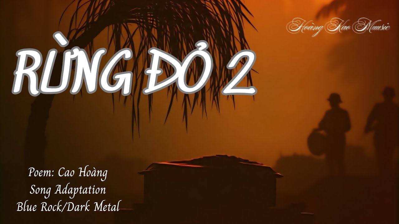 RỪNG ĐỎ 2 | Nhạc lính hay | Thơ: Cao Hoàng #thophonhac #nhachaymoingay #nhacbuon #doilinhxua