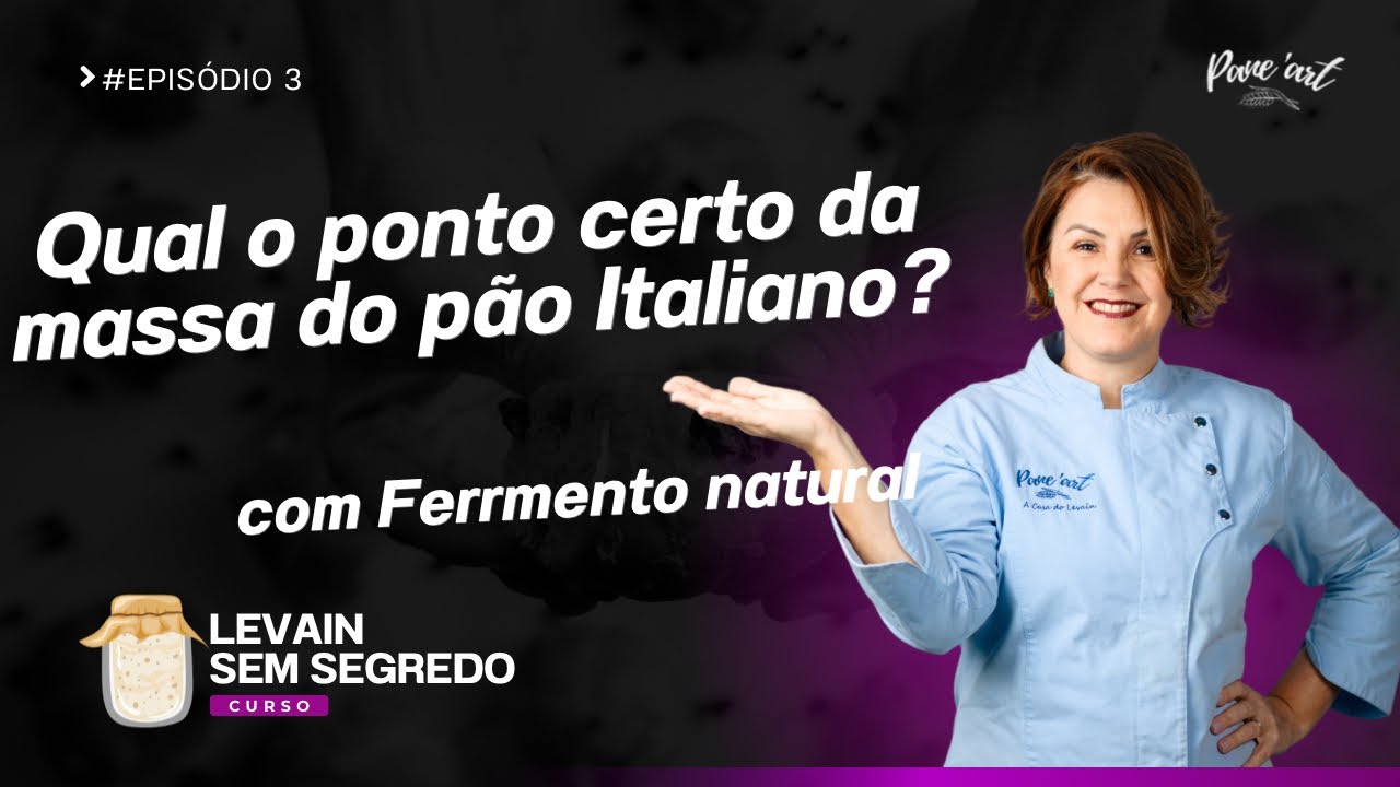 Levain sem Segredos - 3 aula Qual o ponto certo da massa do Pão italiano (como identificar sem errar