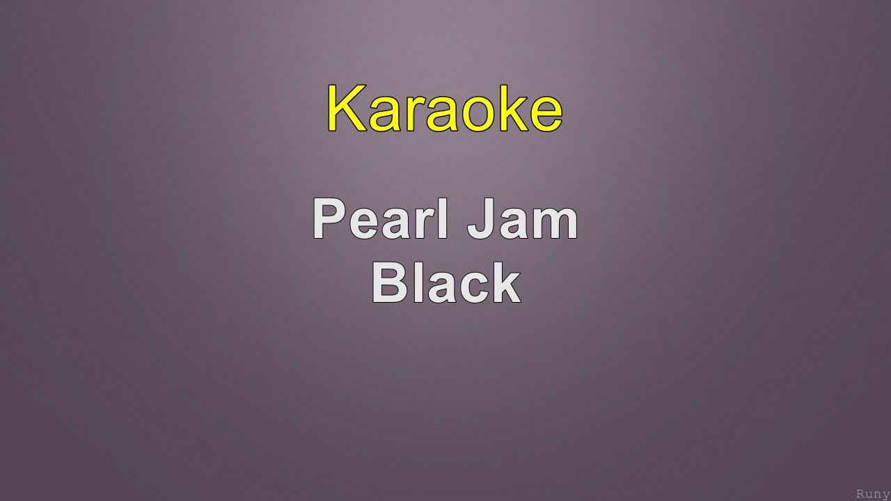 Pearl Jam - Black - Karaoke