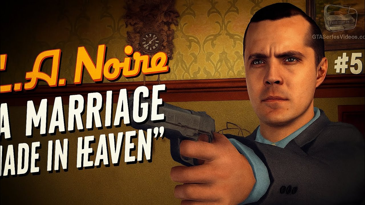 L.A. Noire - A Marriage Made in Heaven | Full Case Walkthrough & Perfect Interrogation | Part 5