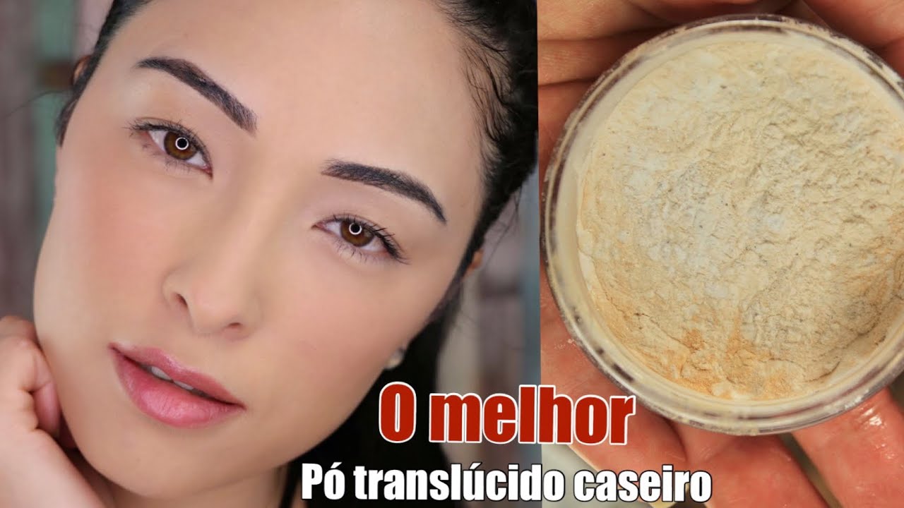 O Melhor PÓ TRANSLÚCIDO CASEIRO