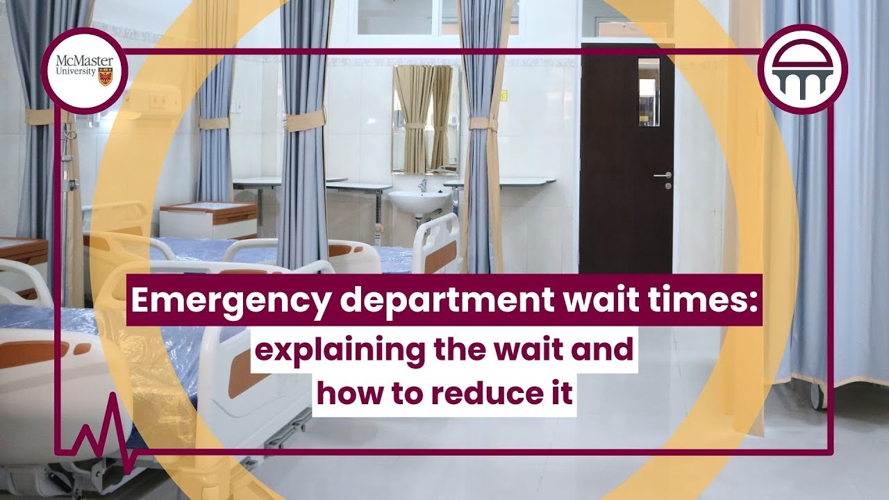 Emergency department wait times: Explaining the wait and how to reduce it