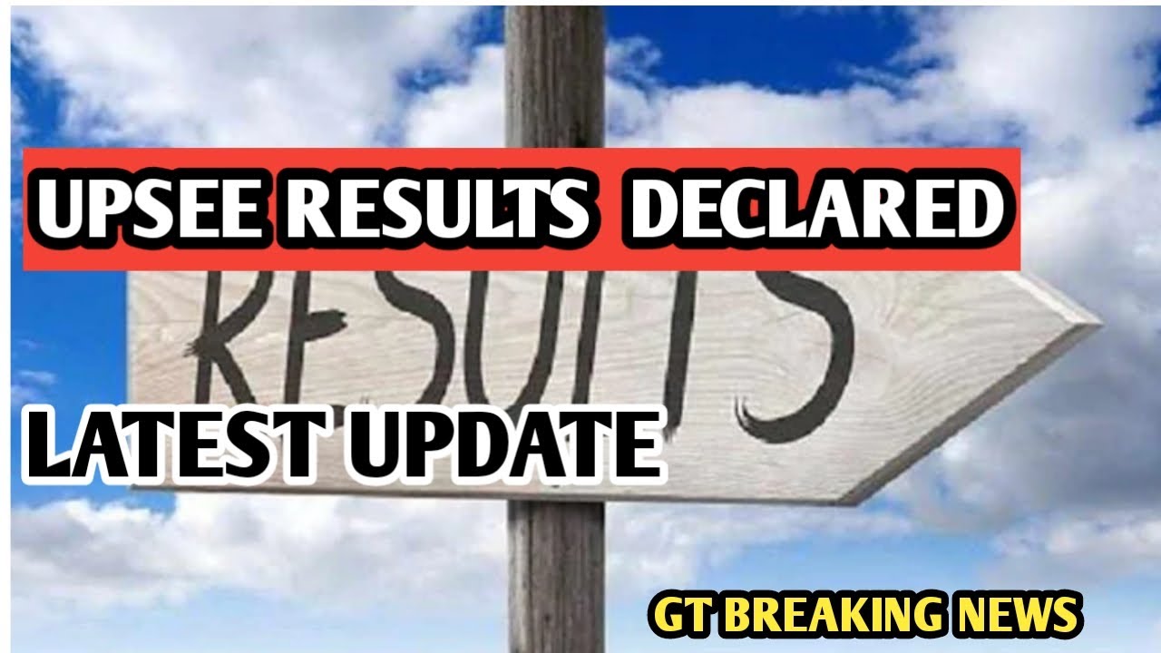 UPSEE RESULTS DECLARED | LATEST UPDATE | EDUCATIONAL NEWS