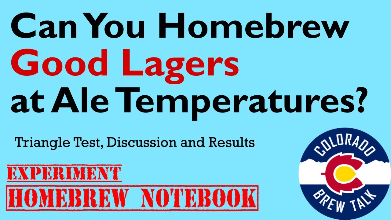 Can you Homebrew good Lagers at Ale Temperatures Experiment, triangle test and results.