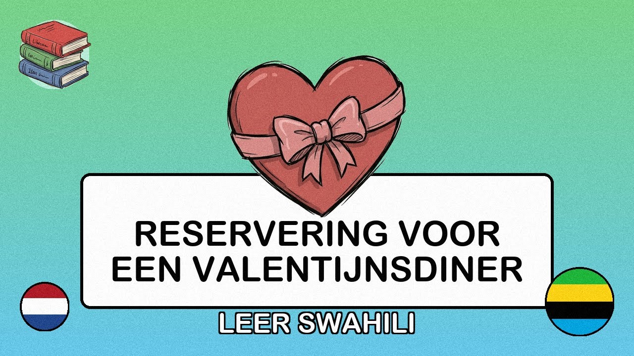 🇳🇱→🇹🇿 Leer Swahili - Reservering voor een Valentijnsdiner