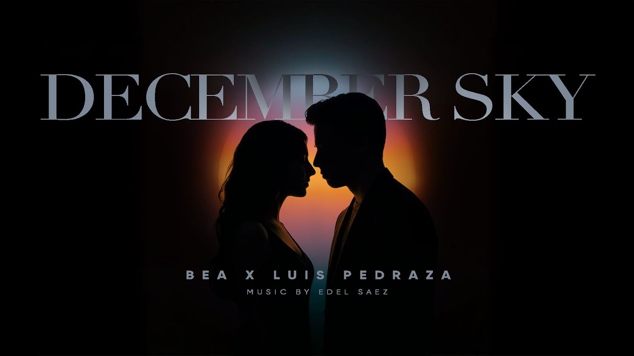 Luis Pedraza, Bea & Edel Saez - December Sky (Video Oficial)