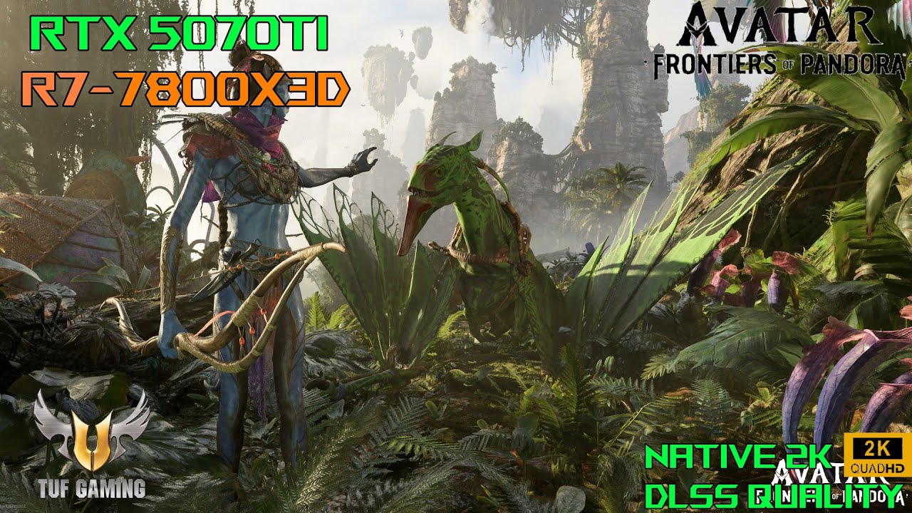 AVATAR :FRONTIERS OF PANDORA | RTX 5070Ti | R7-7800X3D | NATIVE | 2K | DLSS QUALITY | HIGH SETTINGS