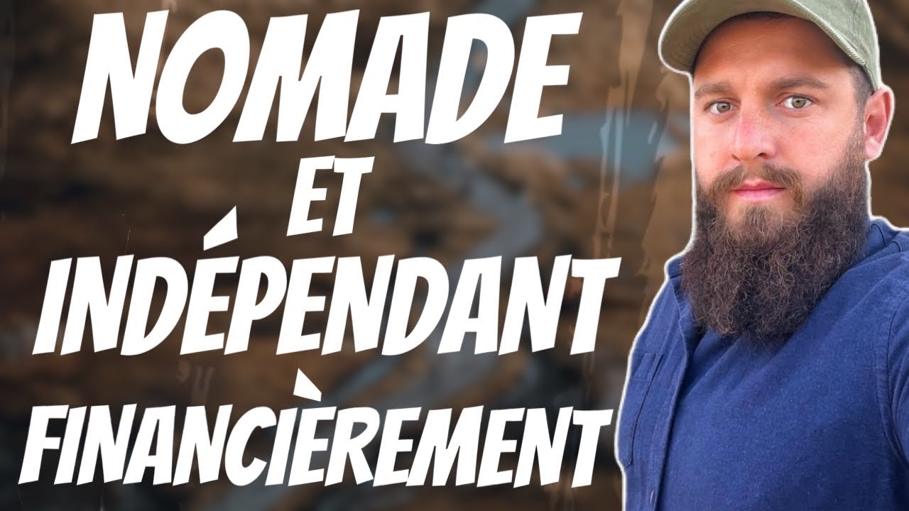 Devenir nomade sans prendre le risque de finir clochard  !