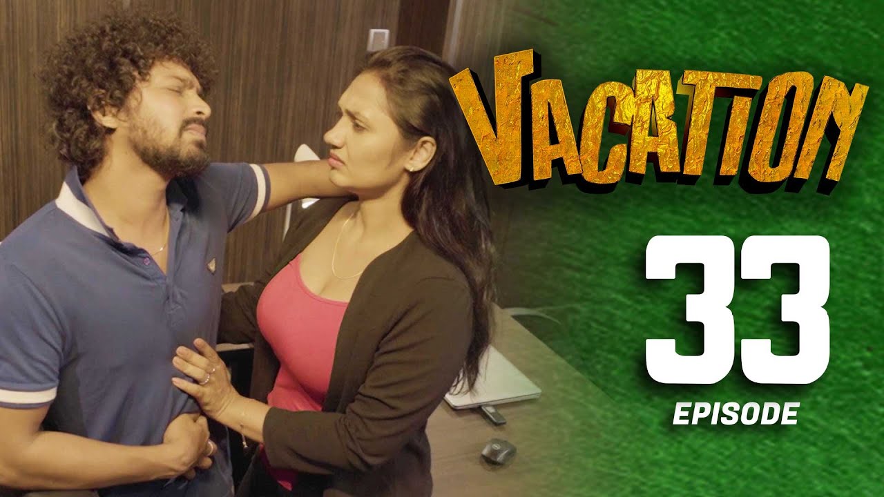Vacation | Episode 33 - (2023-07-08) | ITN