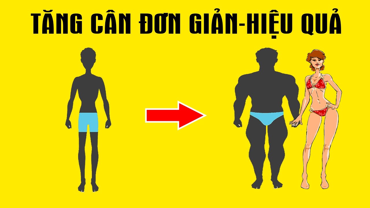 Cách Tăng cân Đơn giản đảm bảo cực kỳ Hiệu quả