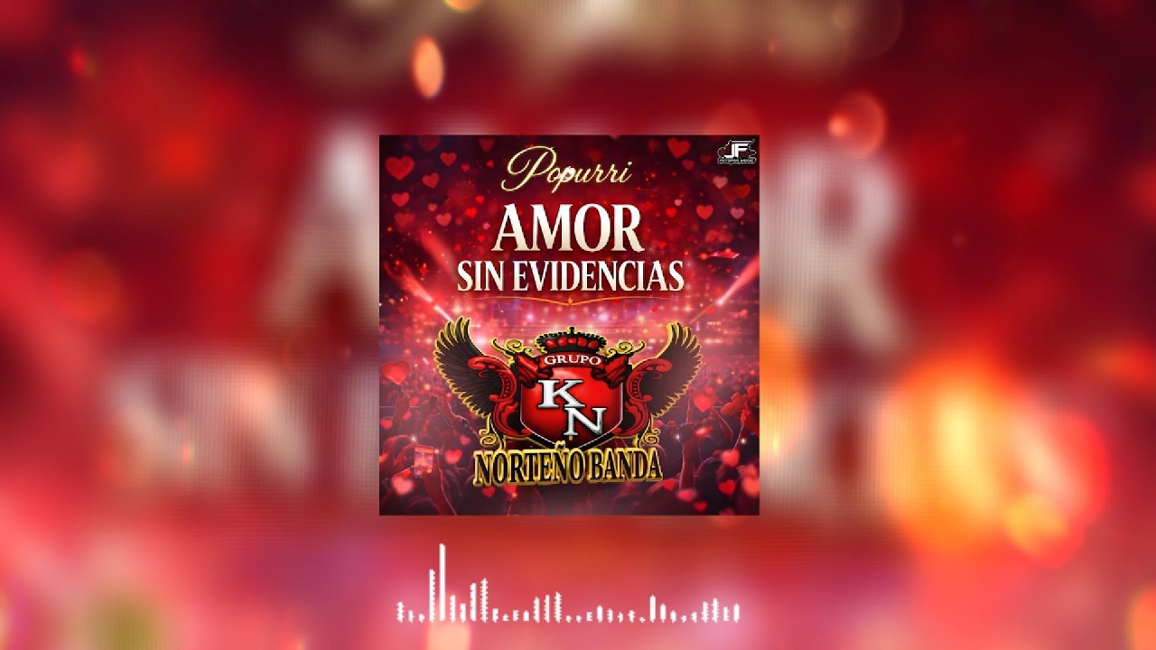 Grupo KN   Popurri Amor Sin Evidencias En Vivo