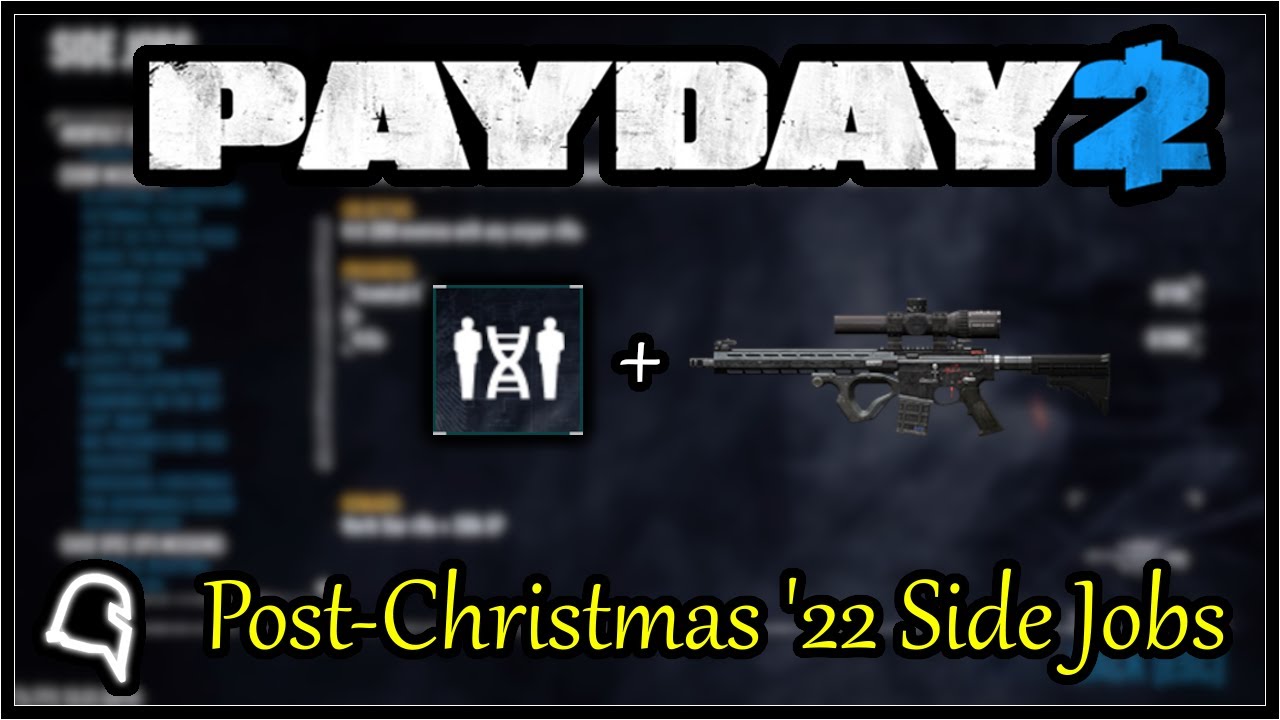 Post-Christmas 2022 Permanent Side Jobs [Payday 2] 