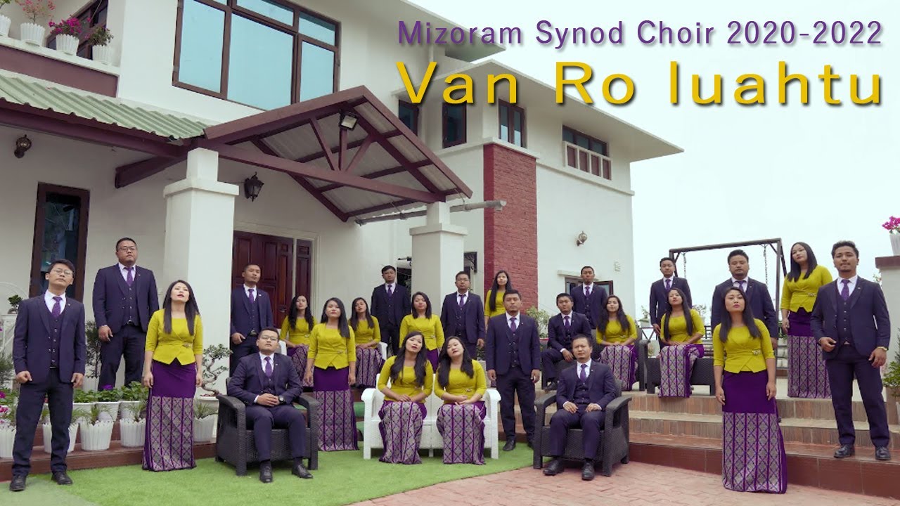 Mizoram Synod Choir (2020 - 2022) - Van ro luahtu (Official Music Video)