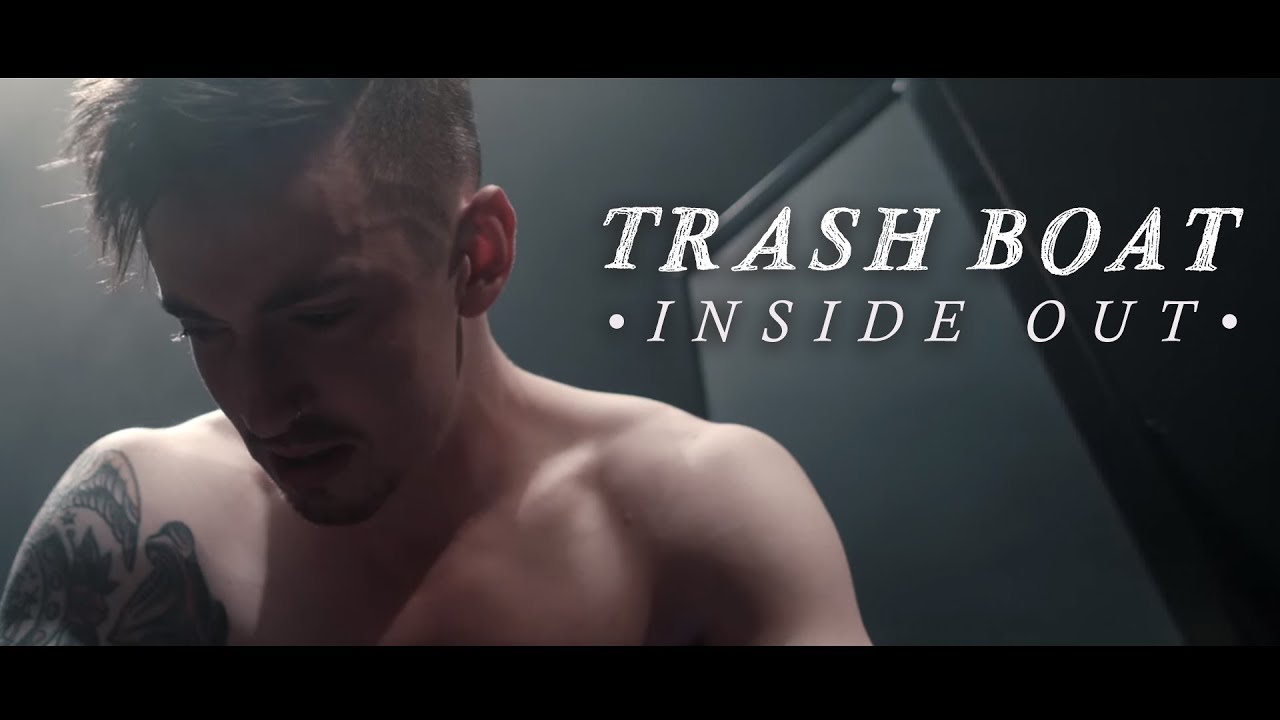 Trash Boat - Inside Out (Official Music Video)