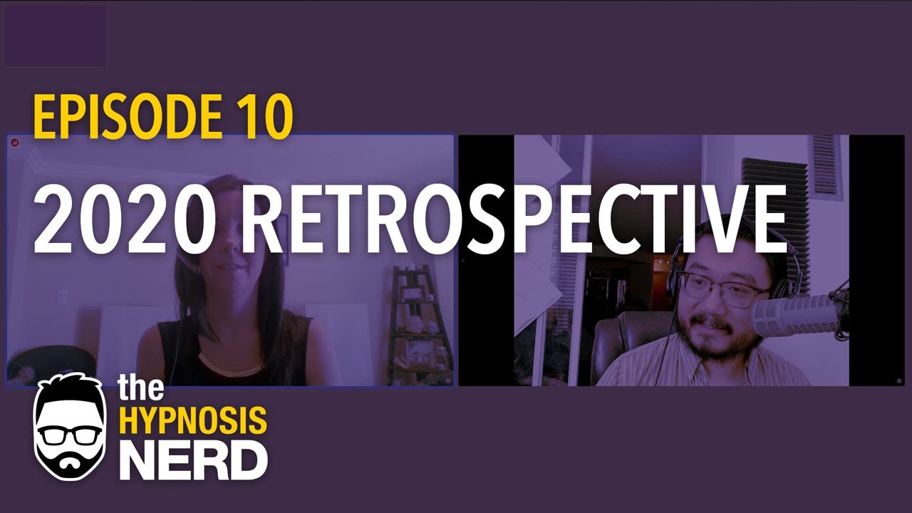 The Hypnosis Nerd (Ep. 10): 2020 Retrospective
