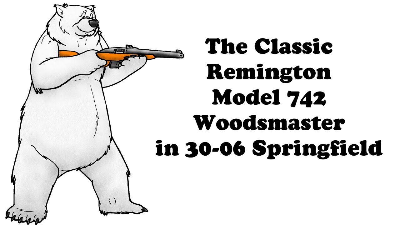 Remington Model 742 Woodsmaster in 30 06 Springfield