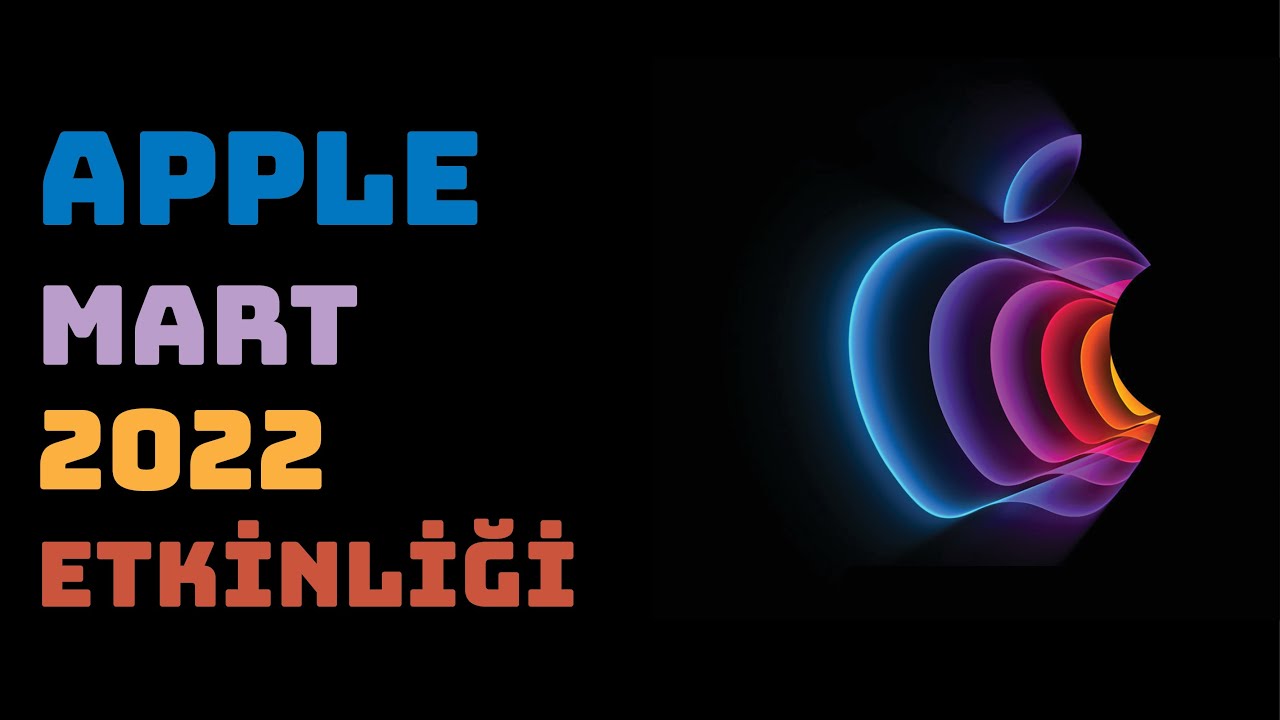 Yeni iPhone SE, M1 Ultra, Mac Studio, Studio Display… Apple Mart 2022 etkinliği satır başları