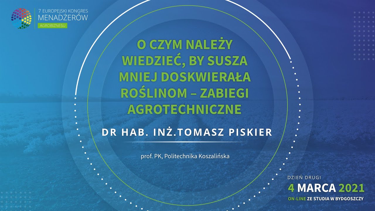 O czym należy wiedzieć, by susza mniej doskwierała roślinom, zabiegi agrotechniczne &ndash;Tomasz Piskier