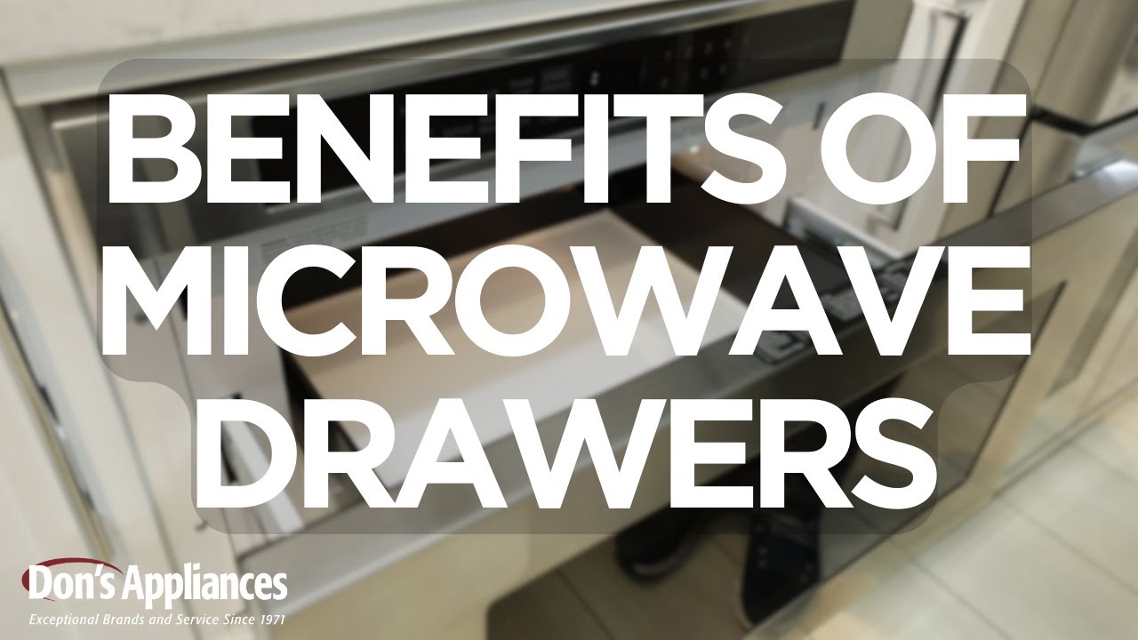 Benefits of Microwave Drawers | Why Microwave Drawer Vs. Over the Range