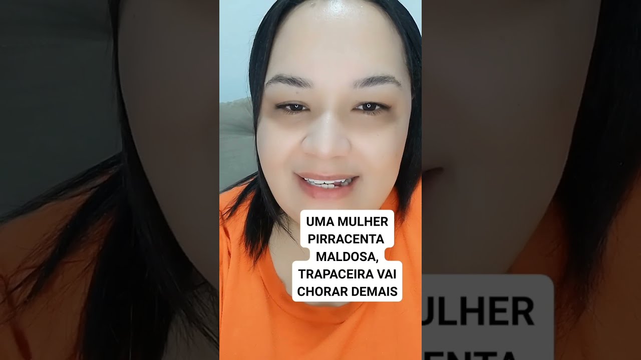Uma mulher pirracenta, maldosa, trapaceira vai chorar demais por sua causa.