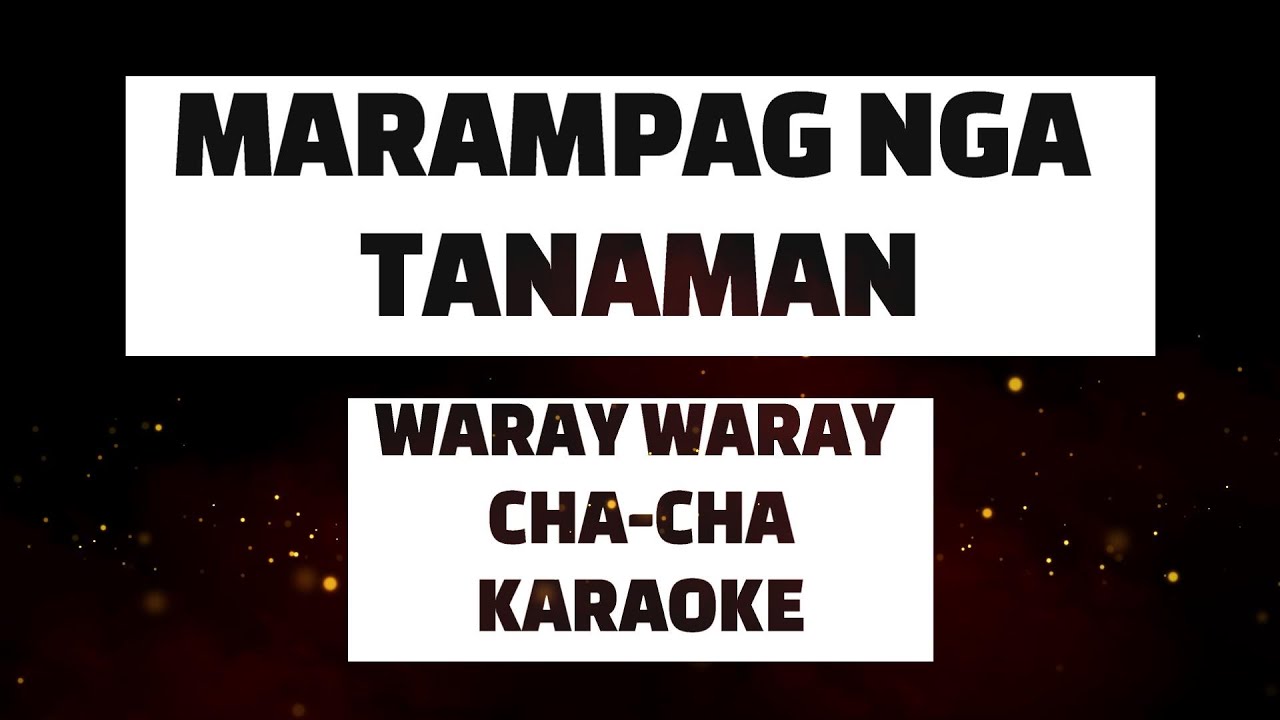 Marampag na tanaman / waray waray cha cha -Karaoke
