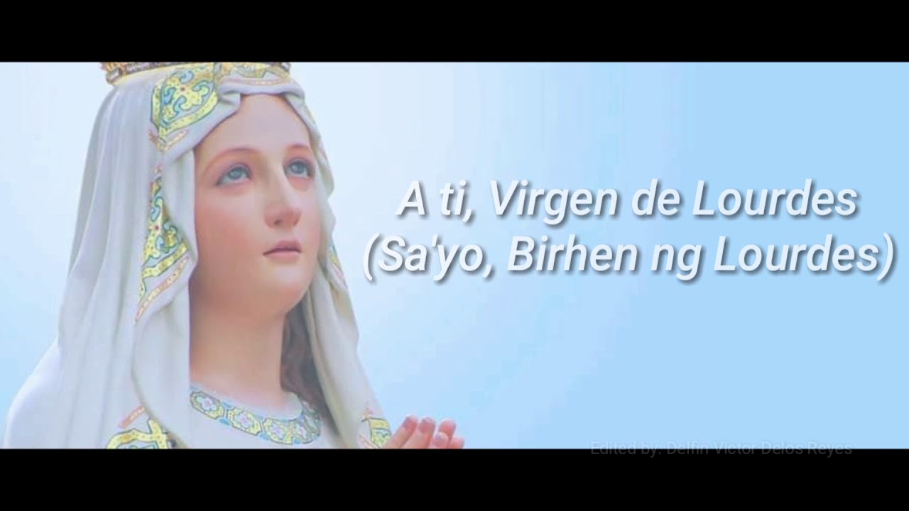 A TI, VIRGEN DE LOURDES (Sa'yo, Birhen ng Lourdes Spanish Version)