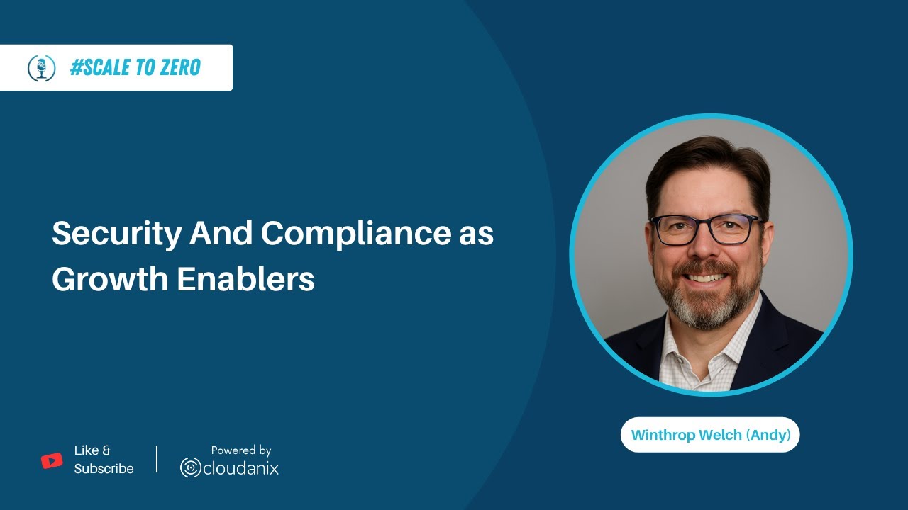 Beyond the Debate: Security as an Enabler & GRC Maturity | Ft. Winthrop Welch | Ep. 95 | ScaleToZero