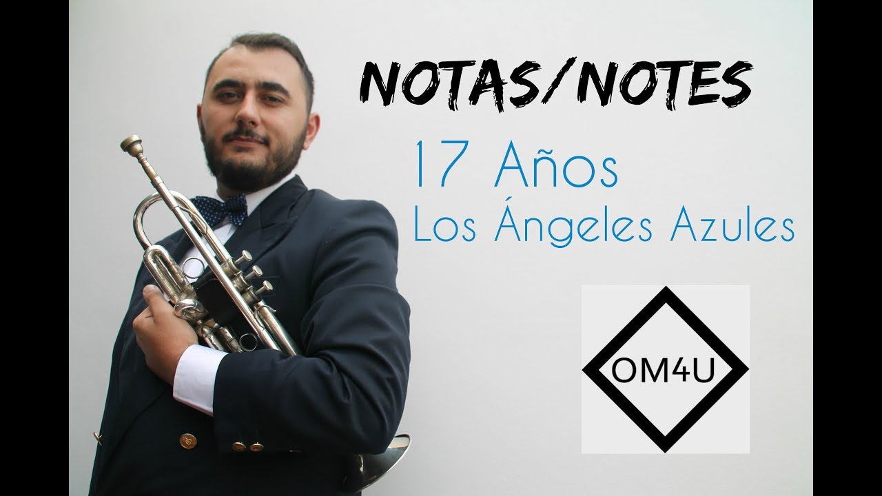 Notas 17 años | Los Ángeles Azules