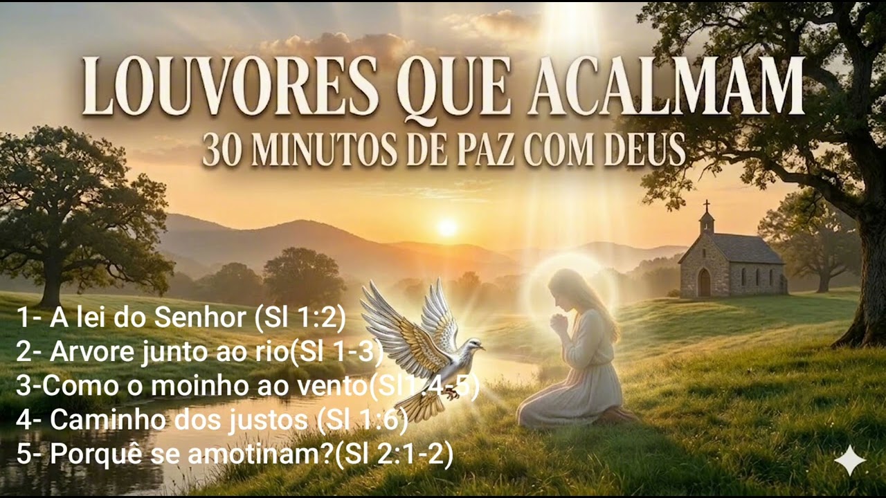 Louvores que Acalmam a Mente e o Coração 🙏 30 Minutos na Presença de Deus
