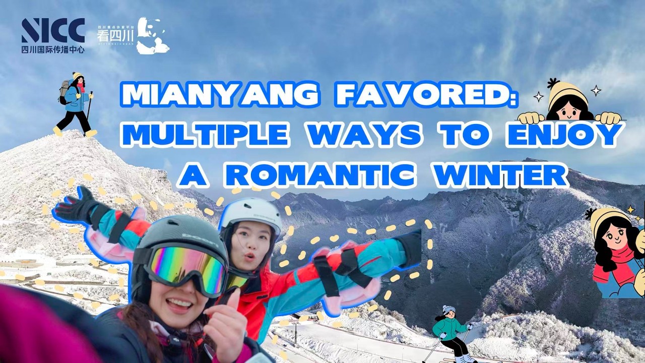 MIANYANG FAVORED ：Multiple Ways to Enjoy a Romantic Winter