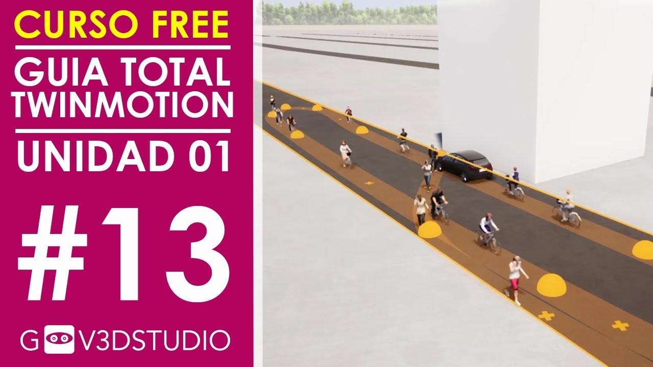 Guía Total Twinmotion U01_13 Contexto urbano y caminos para vehículos, peatones y bicicletas