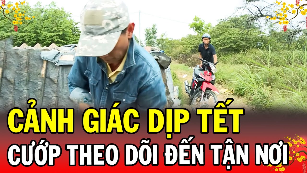 CẢNH GIÁC DỊP TẾT | CƯỚP THEO DÕI ĐẾN TẬN NƠI | Phút Giây Cảnh Giác 2026 | Chuyện Cảnh Giác 2026