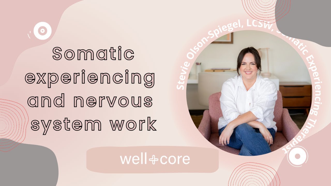 Somatic Experiencing and the Nervous System