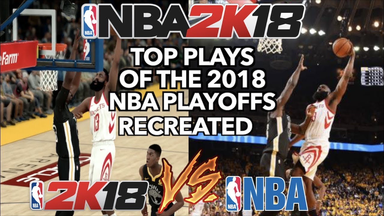 TOP PLAYS OF THE 2018 NBA PLAYOFFS RECREATED IN NBA 2K18