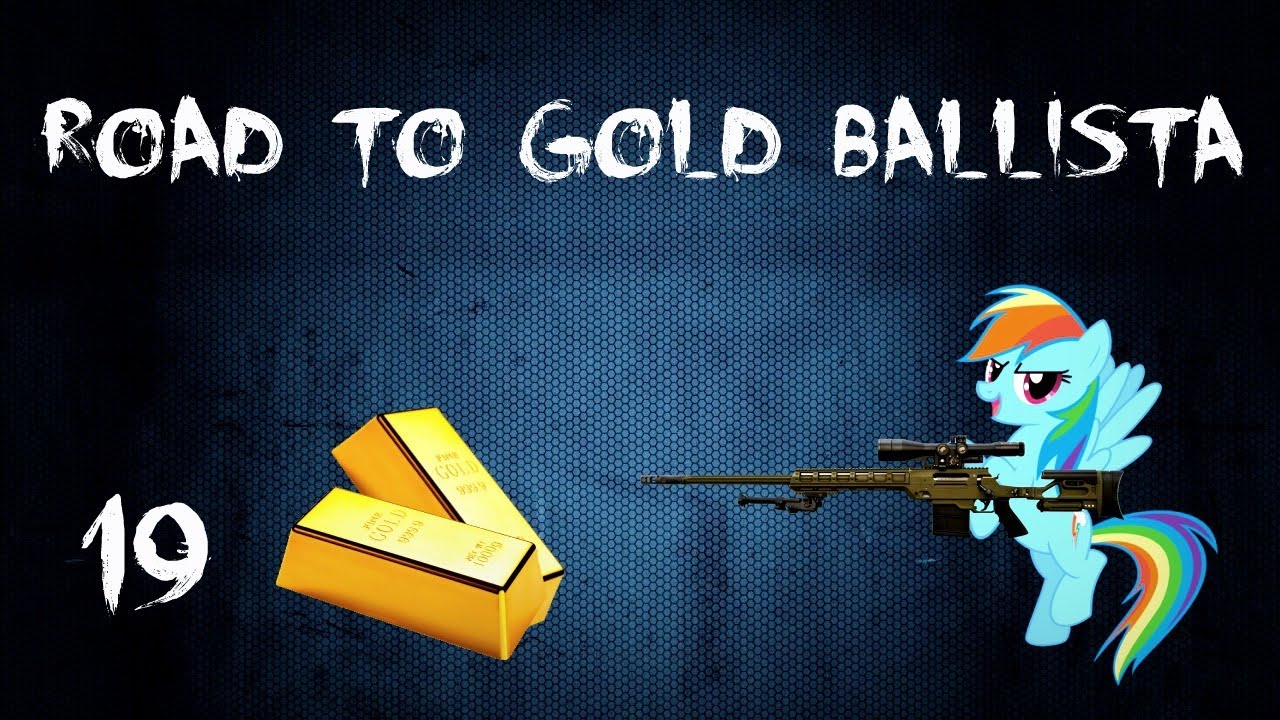 Road To Gold Ballista Ep.19 :: Me enfado mucho :: HD