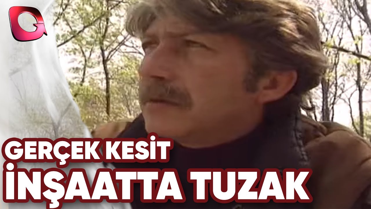 GERÇEK KESİT - İNŞAATTA TUZAK