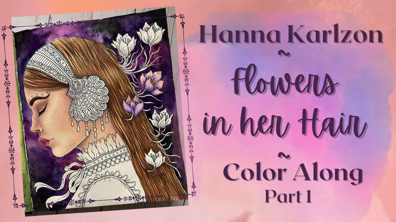 Seasons | Flowers in her Hair Pt. 1 | Adult Coloring