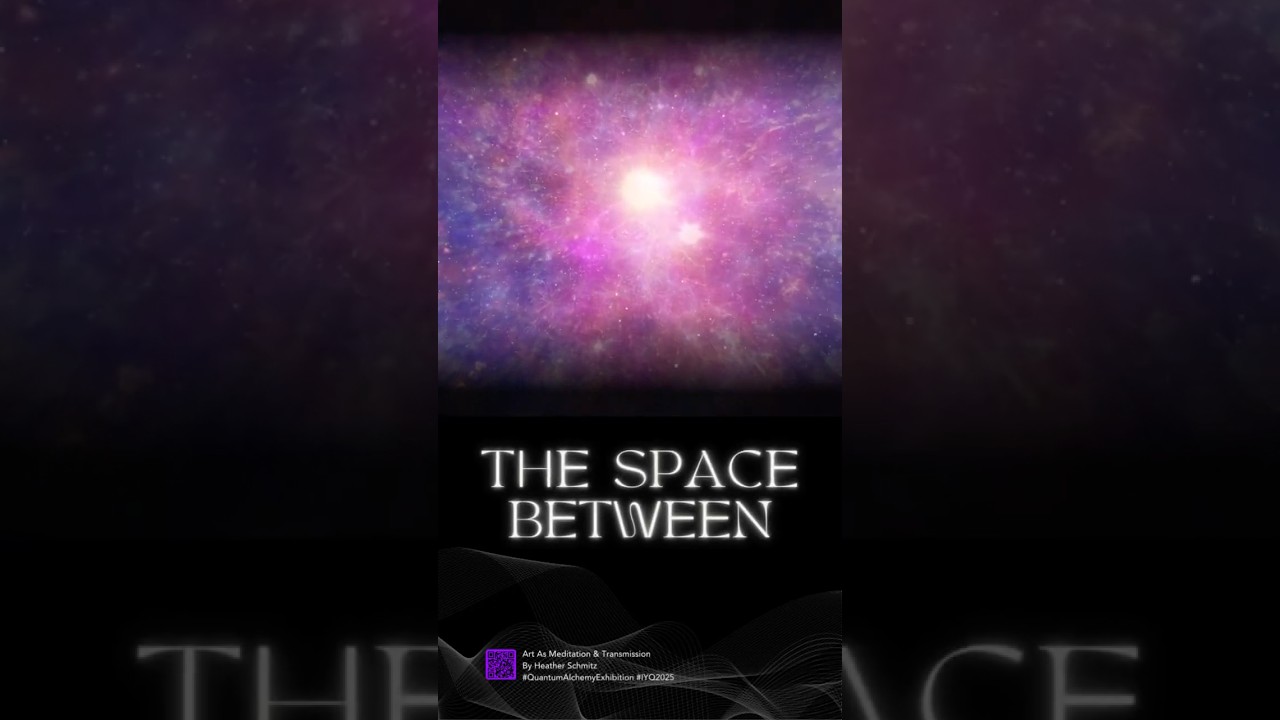 Quantum Alchemy Exhibition: ✨The Space Between 3✨ 