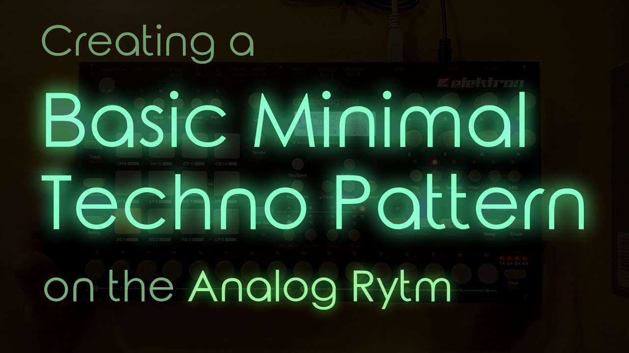 Let's Create: Basic Minimal Techno Pattern on the Elektron Analog Rytm (NO SAMPLES!)