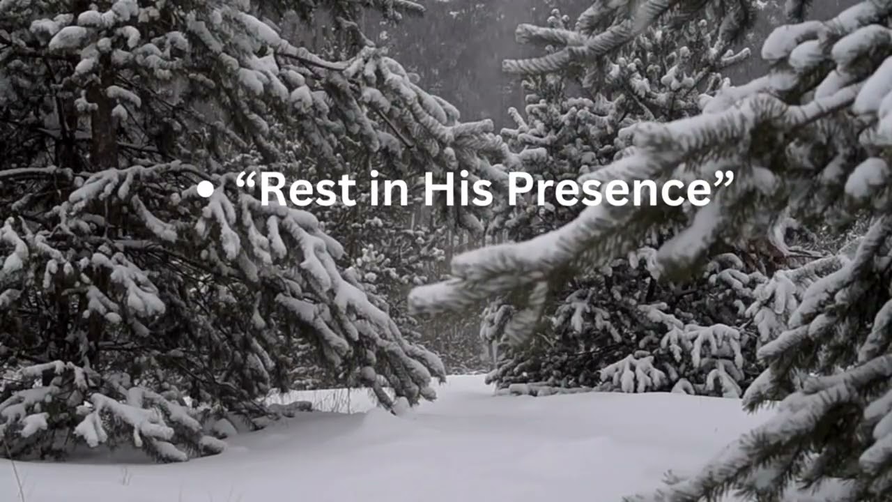 “Rest in His Presence” | 8 - 12 Hour
