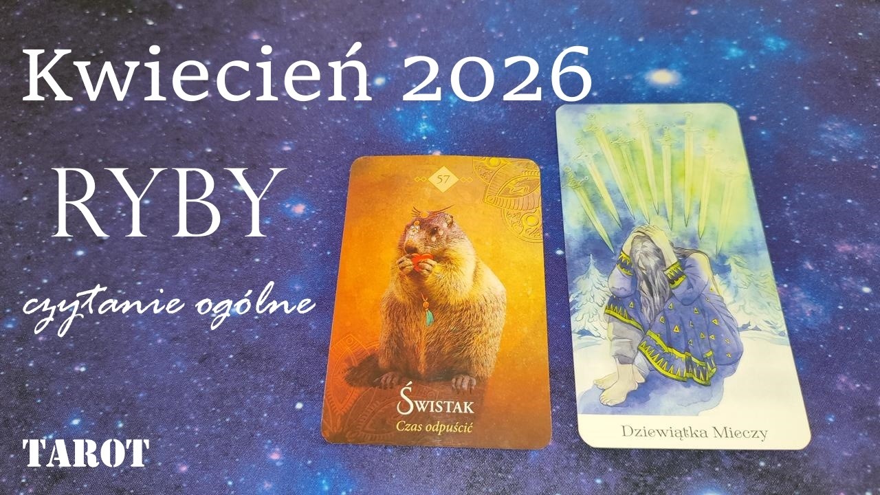 Ryby – Twój kwiecień 2026: energia, wyzwania i wsparcie. Tarot