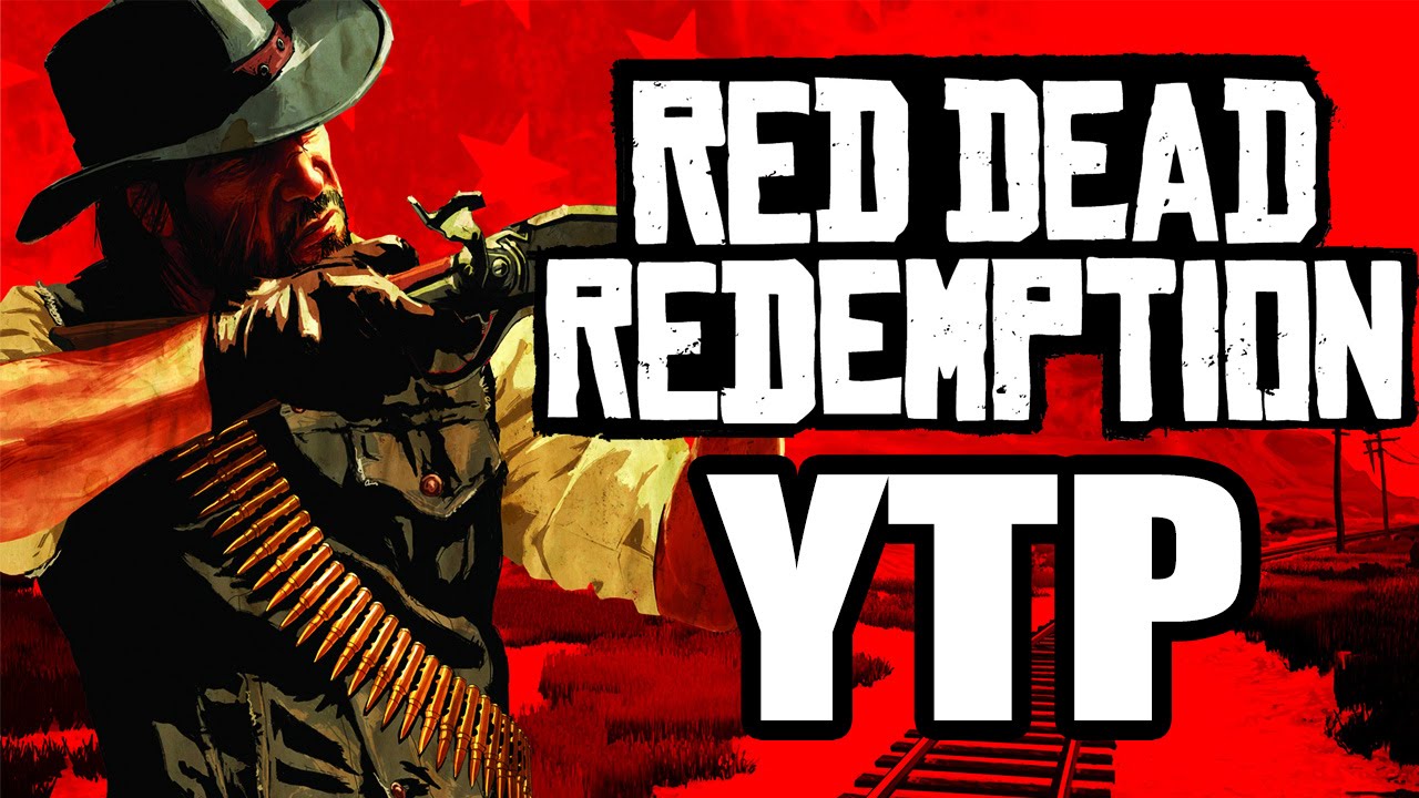Red Dead Redemption [YTP]
