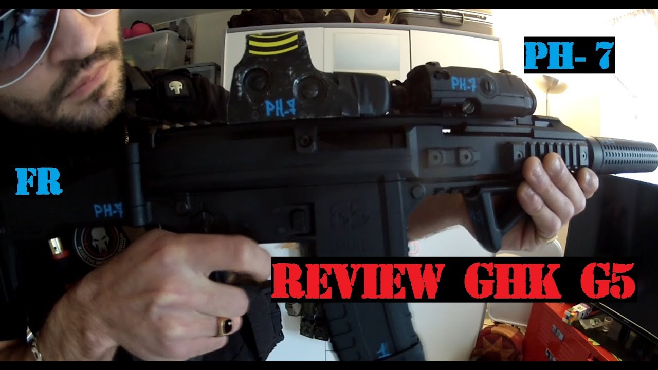 Airsoft :Review / Présentation GHK G5 / Infos pratiques sur la replique (version longue)