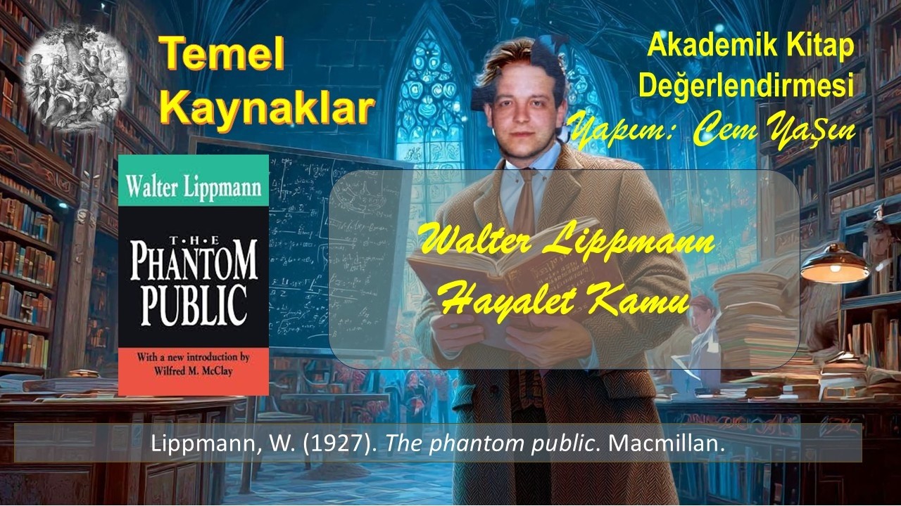 Kitap Değerlendirme:  Walter Lippmann  - Hayalet Kamuoyu
