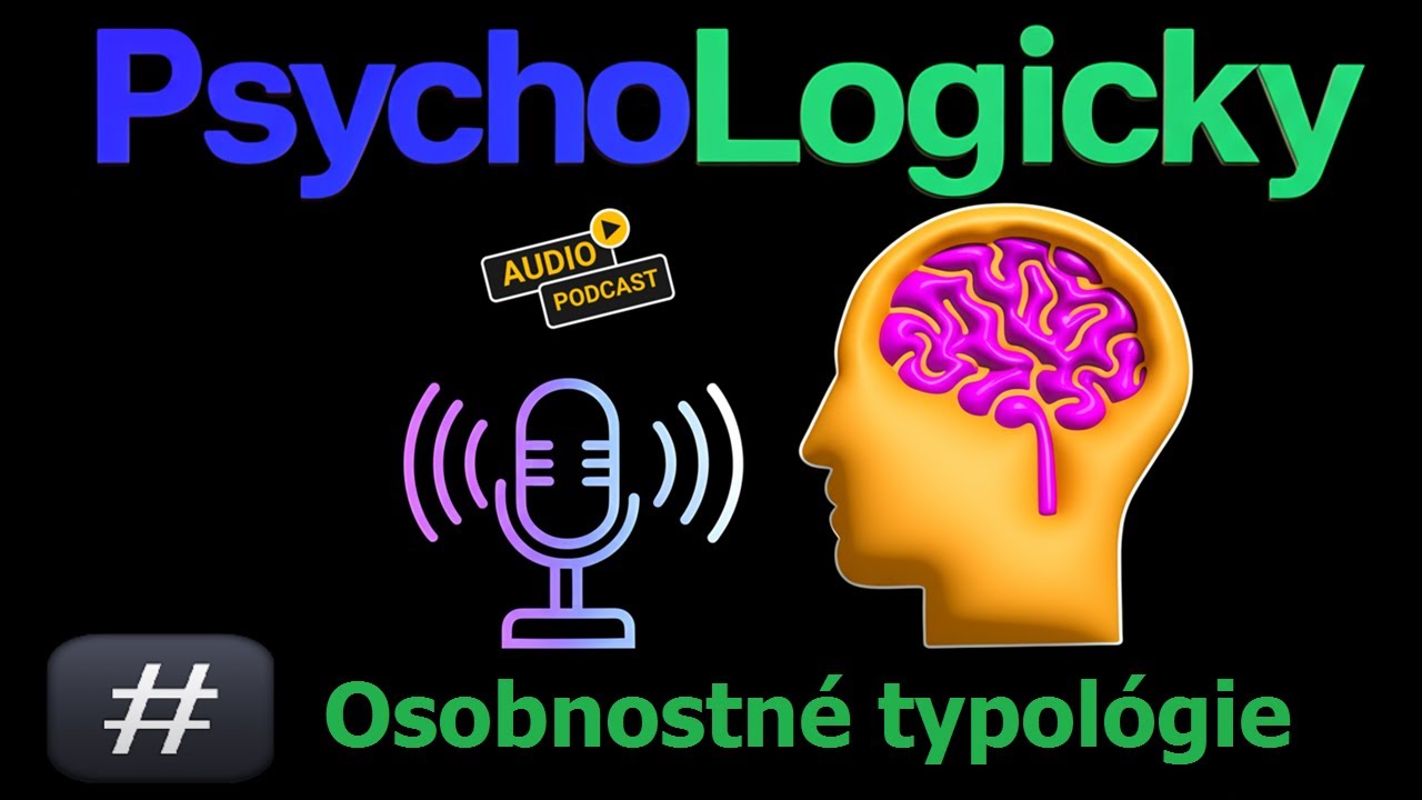 PsychoLogicky podcast - Osobnostn&eacute; typol&oacute;gie a temperament | Horňansk&yacute; Marek psychol&oacute;g, PhDr.