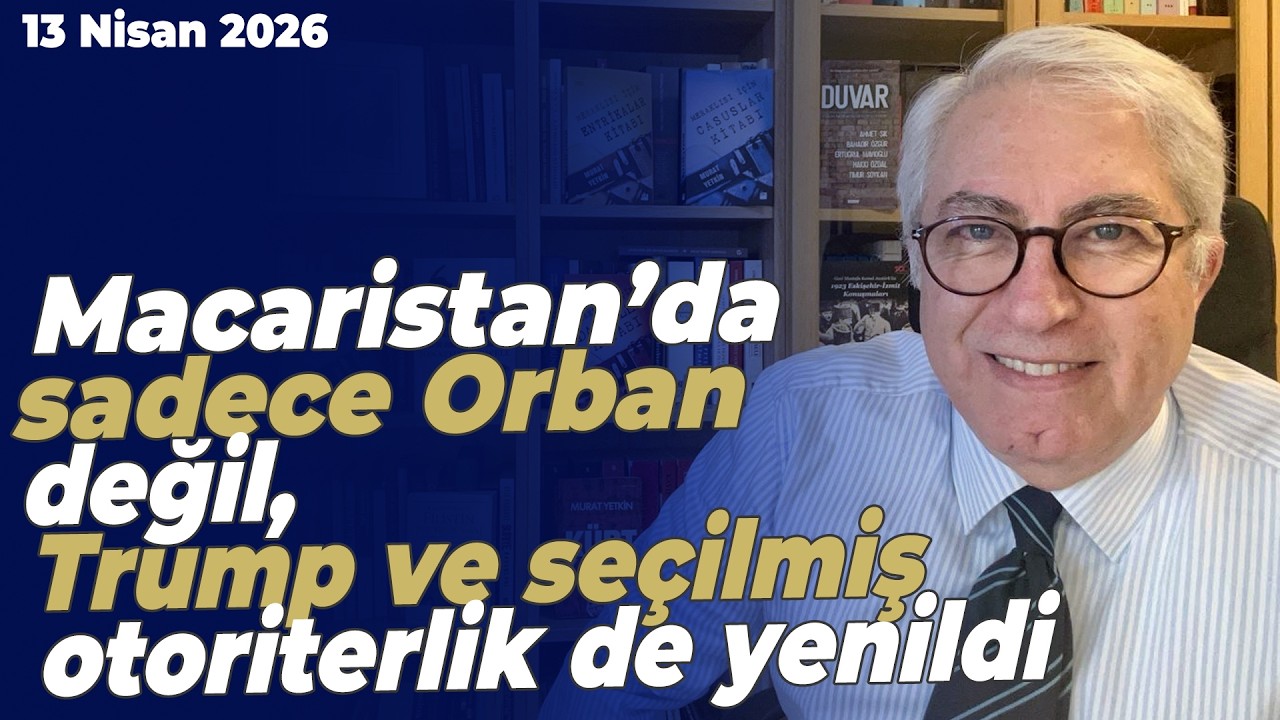 Macaristan&rsquo;da sadece Orban değil, Trump ve se&ccedil;ilmiş otoriterlik de yenildi | Murat Yetkin