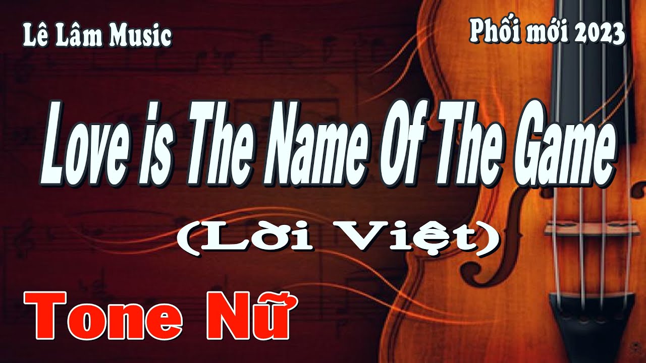 Karaoke - LOVE IS THE NAME OF THE GAME Tone Nữ | Lời Việt | Lê Lâm Music