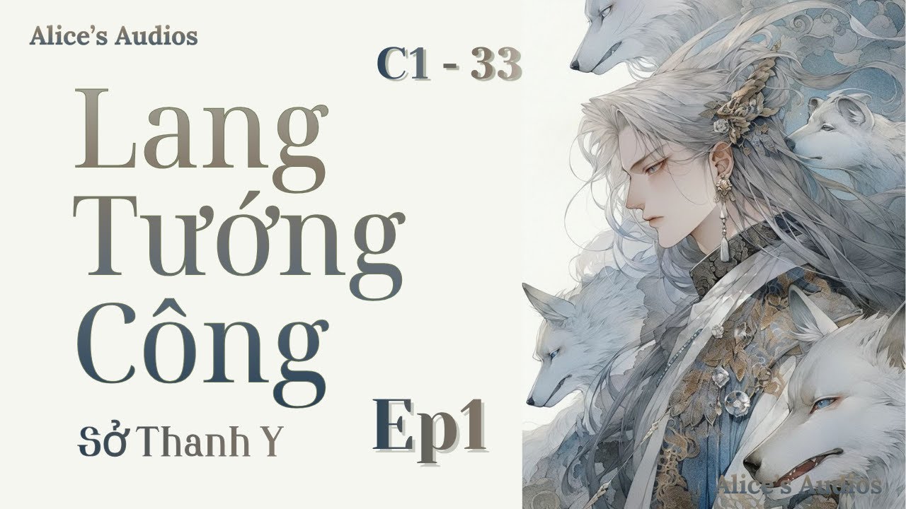 Tập 1 - Lang Tướng Công | Đam Mỹ Audio | Xuyên Không, Cổ Đại, Điền Văn, Dị Thế, Sinh Tử, Chủ Thụ