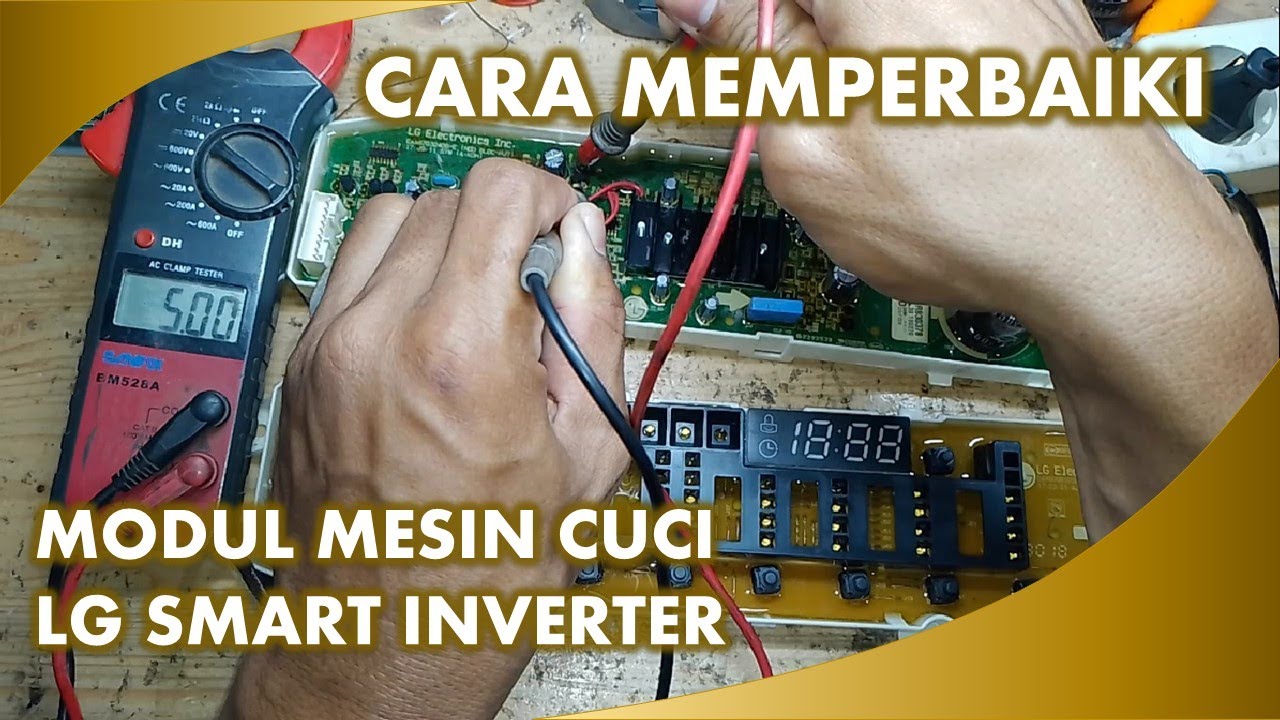 Memperbaiki Sendiri Modul Mesin Cuci LG Turbo Drum Smart Inverter Tidak Bisa Nyala