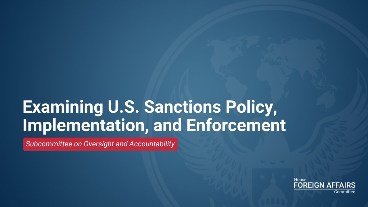 Examining U.S. Sanctions Policy, Implementation, and Enforcement